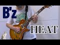 【再アップ!!】B&#39;zのHEAT弾いてみた【guitar cover 085】