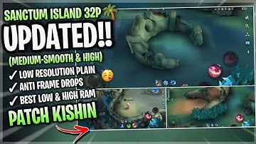 Updated Sanctum Island SMOOTH MAP In Mobile Legends | Config Ml Anti Lag Improve FPS - Patch Kishin