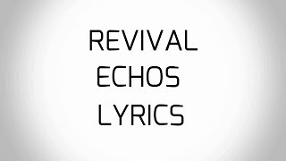 Echos - Revival (Lyrics)