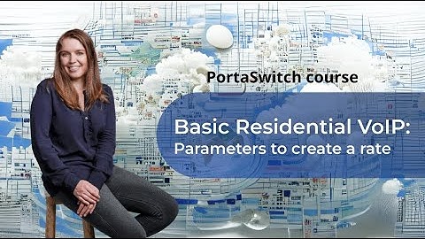 Parameters to create a rate | Basic Residential VoIP | PortaSwitch 101 Course