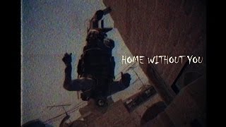 HOME WITHOUT YOU // 2hc