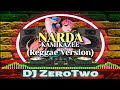 Kamikazee - NARDA (Reggae Version) | [with lyrics] | DJ ZeroTwo
