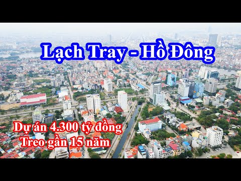 Video Đường Lạch Tray Hồ Đông Hải Phòng tìm phương án hồi... - youtube