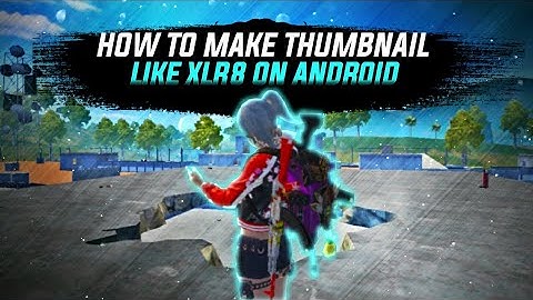 How to Make Thumbnail like XLR8 on Android | Easiest way 2020 | Step by Step