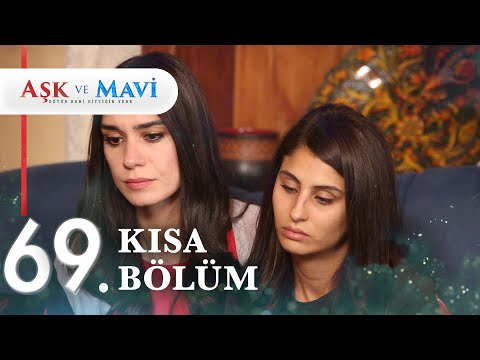 69. Bölüm | Aşk ve Mavi Kısa Bölümler