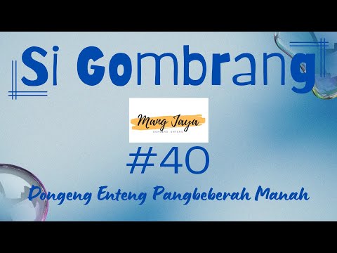 SI GOMBRANG 34, Dongeng Enteng Mang Jaya, Carita Sunda @MangJayaOfficial