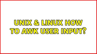 Unix & Linux: How to awk user input