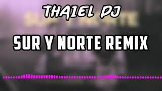 Sur y Norte (Remix) ⚡ Ñengo Flow y Anuel AA | THAIEL DJ