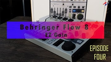 【AVEM 】 Ep4. What is Ez Gain in Behringer Flow 8 ?