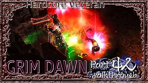 Grim Dawn | Hardcore Veteran Walkthrough | Part 42 A STRANGE KEY