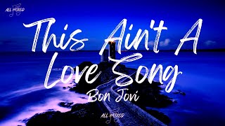 Video thumbnail of "Bon Jovi - This Ain't A Love Song (Lyrics)"