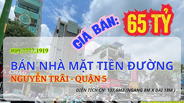 BÁN NHÀ MẶT TIỀN ĐƯỜNG NGUYỄN TRÃI QUẬN 5, ngang 8m dài 18m