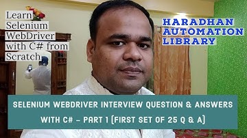 Selenium WebDriver Interview Question & Answers with C#  - Part 1 (First Set of 25 Q & A)