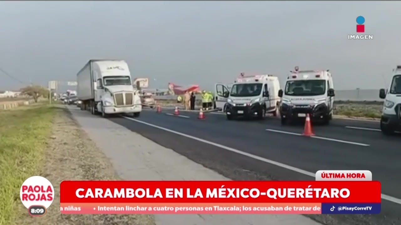 Choque múltiple deja un muerto en la México–Querétaro | DPC con Paola Rojas