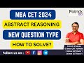 Mba cet 2024  abstract reasoning  new question type  how to solve  patrick dsouza