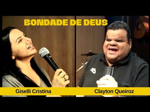 Bondade de Deus | Giselli Cristina Feat. Clayton Queiroz | Cover #bondadededeus