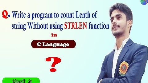 Write a Program to Count Length of The String Without Using STRLEN Function In C | String Length