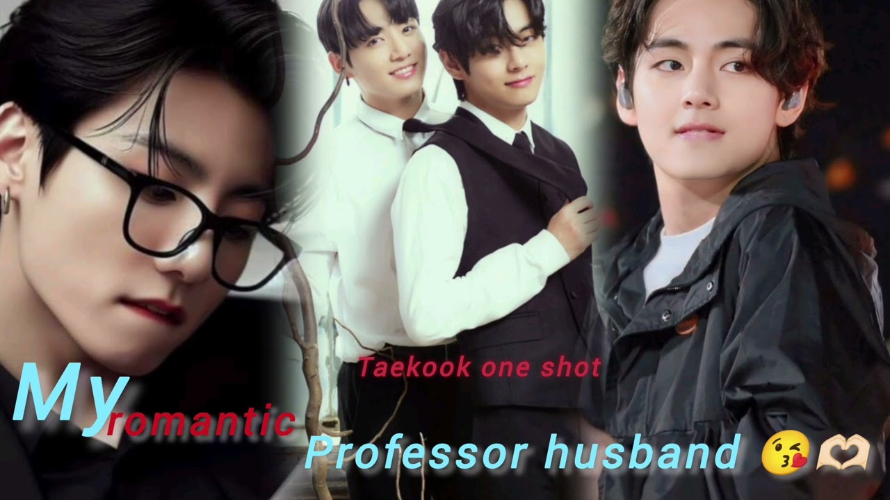 My romantic professor 😍 husband 😘🫶🏻 taekook one shot #taekook