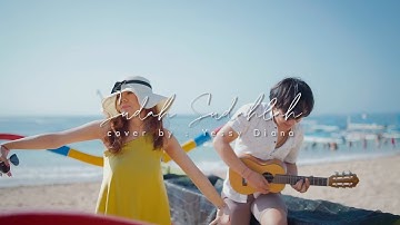 SUDAH SUDAHLAH - SOULJAH | (Cover) by Yessy Diana