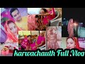 Karwachauth full vlog kya kya kiya pure din karwachauthlook festival peatimabhardwajvlogs