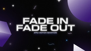 Fade In Fade Out Behavior in Apple Motion