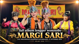 MARGI SARI TERBARU🔥FULL ALBUM LENGGER WONOSOBO LIVE TANJUNGSARI BINANGUN WATUMALANG GAYENG ABISS QUY