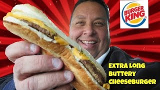 Burger King® Extra Long Buttery Cheeseburger REVIEW!!