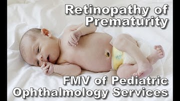 Retinopathy of Prematurity: FMV Pediatric Ophthalmology Services - Epis. 39
