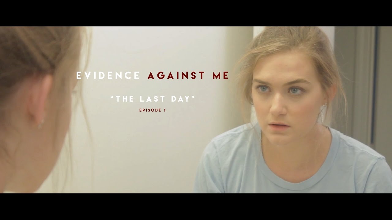 Evidence Against Me - Episode 1  "The Last Day"