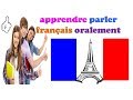 apprendre parler français oralement