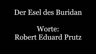 Der Esel des Buridan (Worte: Robert Eduard Prutz) - Christoph Holzhöfer