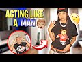 ACTING LIKE A MAN PRANK ON MY BF! (MUST WATCH)