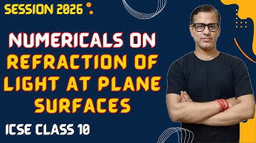Numericals on Refraction of Light at Plane Surfaces | ICSE Class 10 | Physics 2026| @sirtarunrupani​