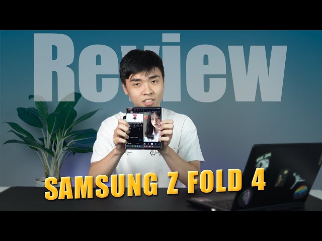 Review Samsung Z Fold 4 Liệu có đáng mua vào năm 2023