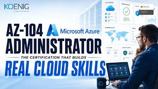 AZ-104 Azure Administrator: The Certification That Builds Real Cloud Skills