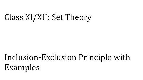 Set Theory Class XI CBSE: Inclusion-Exclusion Principle with Examples