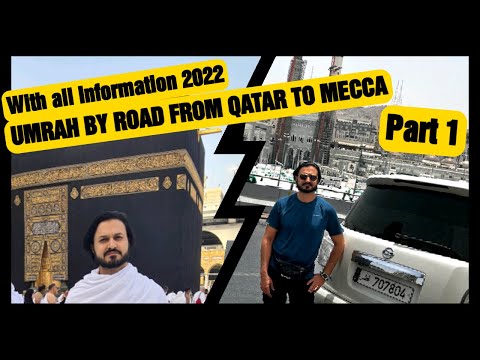 Qatar To Mecca By Road  |  Umrah 2022 | Part 1 | All Visa Info