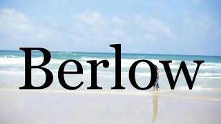 How To Pronounce Berlowpronunciation Of Berlow