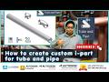 How to create custom i-part for tube and pipe