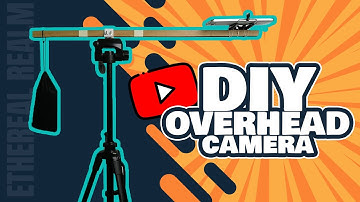 DIY Overhead Camera Rig | EtherealRealm Studio