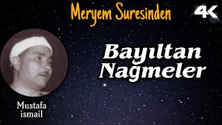 Mustafa ismail | Bayıltan Nağmeler | Meryem Suresi