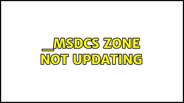 _msdcs Zone Not Updating (3 Solutions!!)