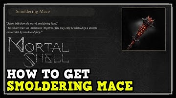 Mortal Shell How to Get Smoldering Mace Weapon Location Guide