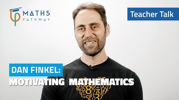 Motivating mathematics | Teaching Talk with Dan Finkel