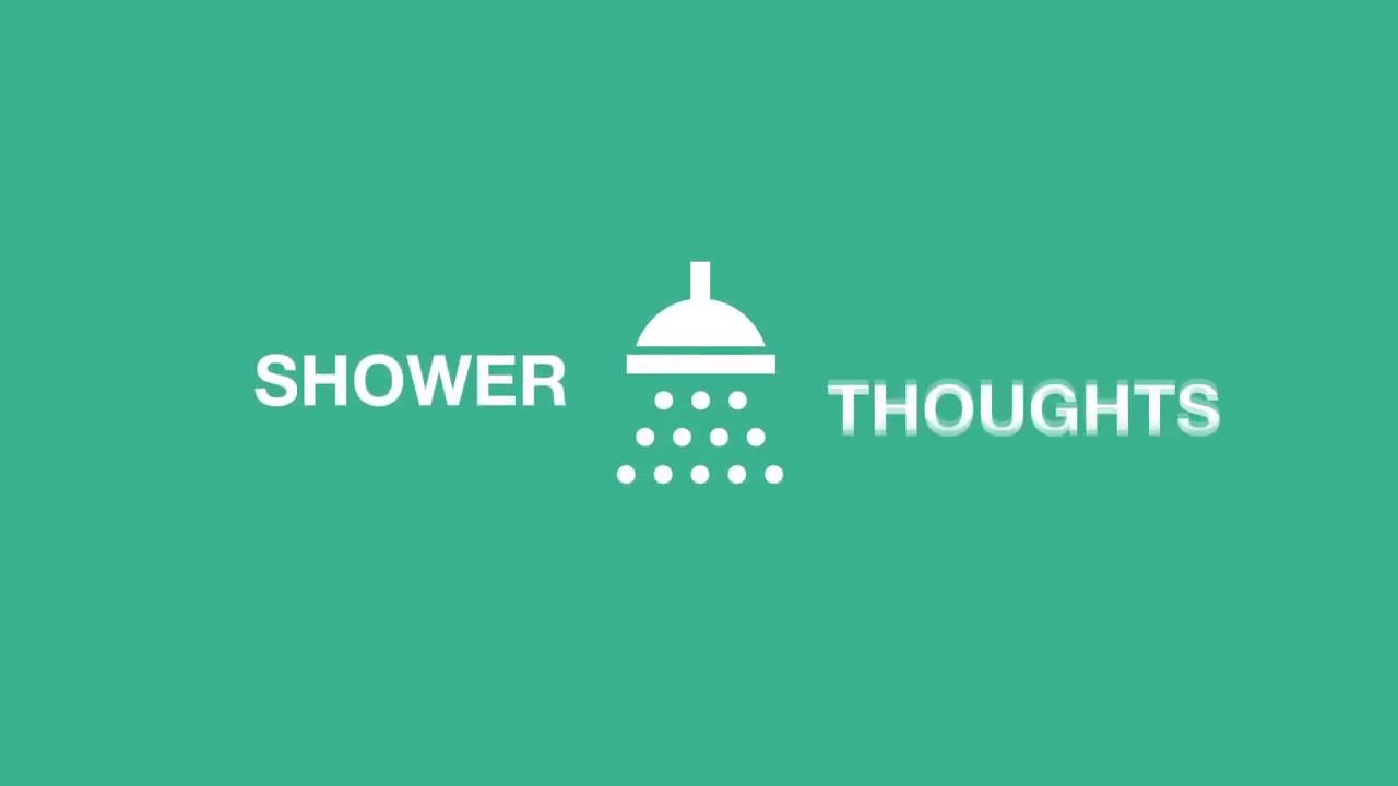 SHOWER THOUGHTS 76 YouTube