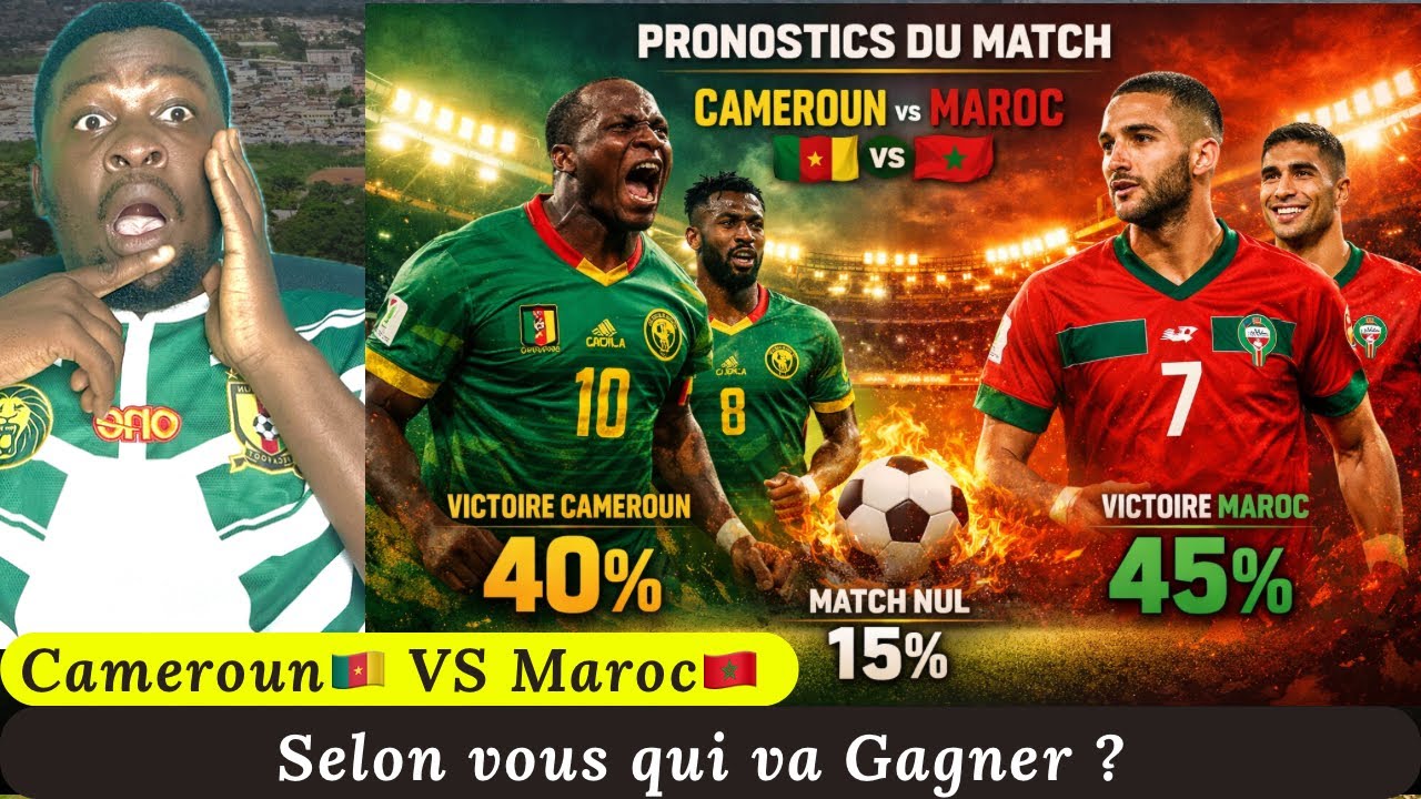 Pronostic du match Cameroun 🇨🇲 Vs Maroc 🇲🇦 