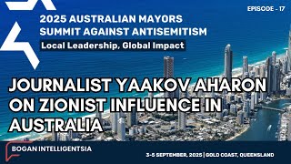 Bogan Intelligentsia Ep. 17: Journalist Yaakov Aharon on Zionist Influence in Australia