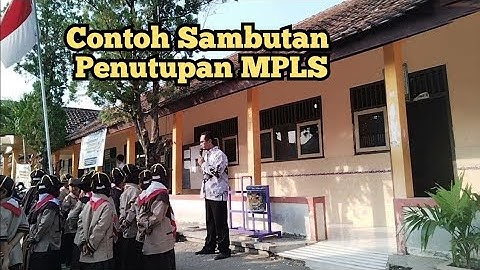 Contoh Sambutan Kepala Sekolah saat Penutupan MPLS
