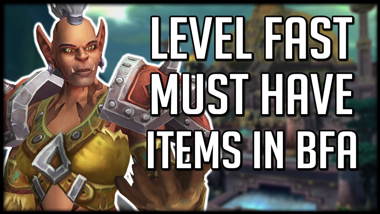 MUST HAVE ITEMS FOR LEVELING IN BFA | WoW Battle for Azeroth