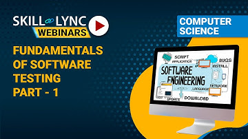 Fundamentals of software Testing (Part - 1) | Skill-Lync | Workshop